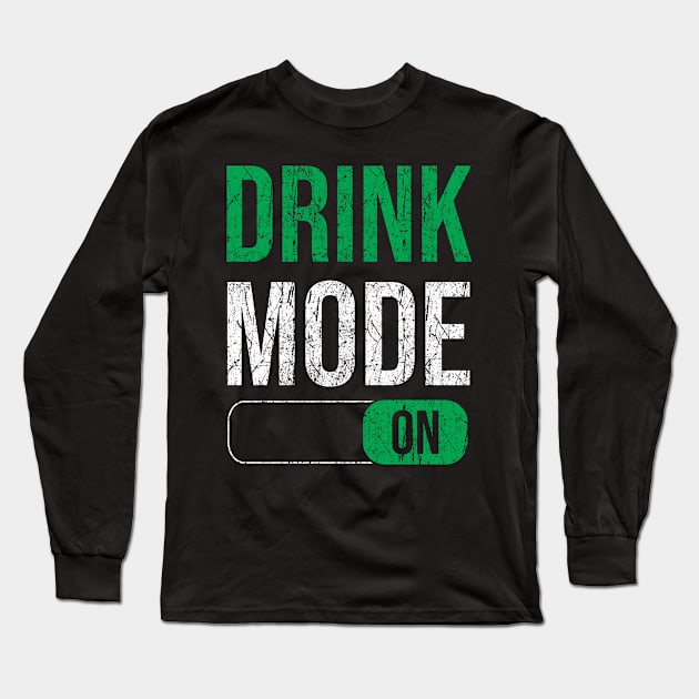 St. Patrick's Day - Drink mode on Long Sleeve T-Shirt by theanimaldude